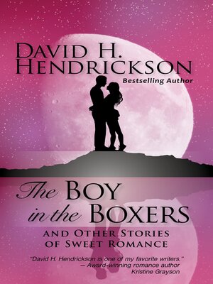 cover image of The Boy in the Boxers and Other Stories of Sweet Romance